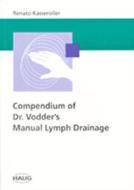 Compendium Of Dr. Vodder's Manual Lymph Drainage di Renato Kasseroller edito da Enke Verlag