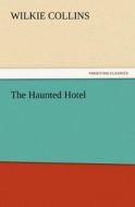 The Haunted Hotel di Wilkie Collins edito da tredition GmbH