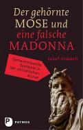 Der gehörnte Mose und eine falsche Madonna di Josef Imbach edito da Patmos-Verlag