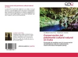 Conservación del patrimonio cultural natural en Cuba di Luis Manuel Gómez Pérez, Raquel Lucia González edito da EAE