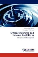 Entrepreneurship and Iranian Small Firms di Younos Vakil Alroaia, Manjappa D. Hosamane edito da LAP Lambert Academic Publishing