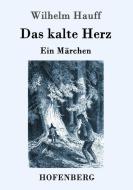 Das kalte Herz di Wilhelm Hauff edito da Hofenberg
