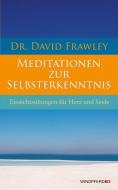 Meditationen zur Selbsterkenntnis di David Frawley edito da Windpferd Verlagsges.
