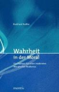 Wahrheit in der Moral di Burkhard Radtke edito da Mentis Verlag GmbH