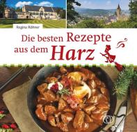 Die besten Rezepte aus dem Harz di Regina Röhner edito da Buchverlag für die Frau