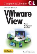 VMware View di Sascha Karbginski, Matthias Lanzrath edito da C+L Computer-U.Literaturv
