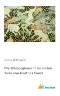 Die Walpurgisnacht im ersten Teile von Goethes Faust di Georg Witkowski edito da Literaricon Verlag