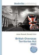 British Overseas Territories Act 2002 edito da Book On Demand Ltd.