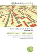 Abbotsford, Wisconsin edito da Vdm Publishing House