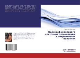 Ocenka finansovogo sostoyaniya organizacii v sovremennyh usloviyah di Anastasiya Petrivskaya edito da LAP Lambert Academic Publishing