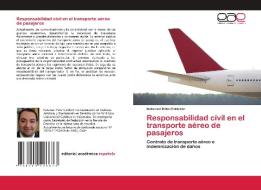 Responsabilidad civil en el transporte aéreo de pasajeros di Natanael Peña Calderón edito da Editorial Académica Española