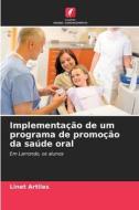 Implementação de um programa de promoção da saúde oral di Linet Artiles edito da Edições Nosso Conhecimento