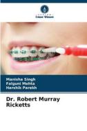 Dr. Robert Murray Ricketts di Manisha Singh, Falguni Mehta, Harshik Parekh edito da Verlag Unser Wissen