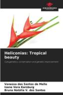 Heliconias: Tropical beauty di Vanessa dos Santos de Mello, Isane Vera Karsburg, Bruna Natália V. dos Santos edito da Our Knowledge Publishing