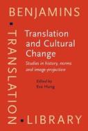 Translation And Cultural Change edito da John Benjamins Publishing Co