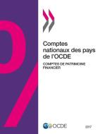 Comptes Nationaux Des Pays de L'Ocde, Comptes de Patrimoine Financier 2017 di Oecd edito da Org. for Economic Cooperation & Development