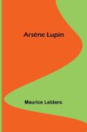 Arsène Lupin di Maurice Leblanc edito da Alpha Editions