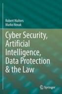 Cyber Security, Artificial Intelligence, Data Protection & the Law di Marko Novak, Robert Walters edito da Springer Nature Singapore