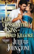Lady Constantine And The Sins Of Lord Kilgore di Johnstone Julie Johnstone edito da Independently Published