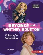 Beyoncé and Whitney Houston di Tom Jackson edito da Lerner Publishing Group