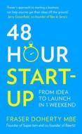 48-Hour Start-up di Fraser Doherty edito da HarperCollins Publishers