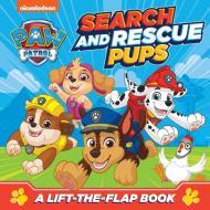 PAW Patrol Search And Rescue Pups: A Lift-the-flap Book di Paw Patrol edito da HarperCollins Publishers