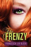 The Frenzy di Francesca Lia Block edito da Harpercollins Publishers Inc