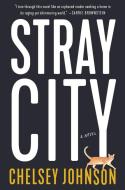 Stray City di Chelsey Johnson edito da CUSTOM HOUSE