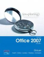 Exploring Microsoft Office 2007 Volume 1 with Exploring Microsoft Office 2007 Vol 1 Student CD di Grauer, Robert Grauer, Judy Scheeren edito da Prentice Hall