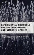 Experimental Protocols For Reactive Oxygen And Nitrogen Species di John M. C. Gutteridge, Naoyuki Taniguchi edito da Oxford University Press