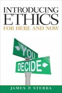 Introducing Ethics di James P. Sterba edito da Pearson Education (US)