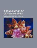 A Translation Of Dante's Inferno di Dante Alighieri edito da General Books Llc