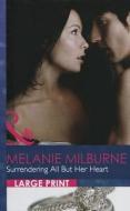 Surrendering All But Her Heart di Melanie Milburne edito da HarperCollins Publishers