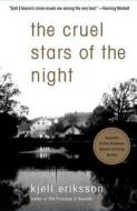 The Cruel Stars of the Night di Kjell Eriksson edito da St. Martins Press-3PL