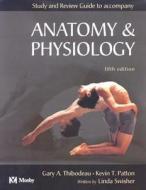 Study And Review Guide To Accompany Anatomy And Physiology di Gary A. Thibodeau, Kevin T. Patton, Linda Swisher edito da Elsevier - Health Sciences Division