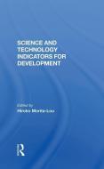 Science And Technology Indicators For Development di Hiroko Morita-lou edito da Taylor & Francis Ltd