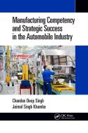 Manufacturing Competency And Strategic Success In The Automobile Industry di Chandan Deep Singh, Jaimal Singh Khamba edito da Taylor & Francis Ltd