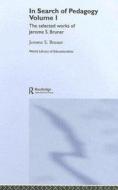 In Search of Pedagogy Volume I di Jerome S. (New York University Bruner edito da Taylor & Francis Ltd