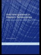 Anti-Immigrantism in Western Democracies: Statecraft, Desire and the Politics of Exclusion di Roxanne Lynn Doty, Doty Roxanne edito da ROUTLEDGE