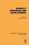 Poverty, Progress and Development di Paul-Marc Henry edito da ROUTLEDGE