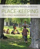 Place-Keeping: Open Space Management in Practice di Nicola Dempsey & Harry Smith edito da ROUTLEDGE