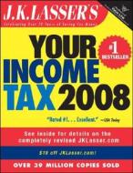J.K. Lasser's Your Income Tax di J.K. Lasser Institute edito da John Wiley and Sons Ltd
