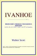 Ivanhoe (webster's French Thesaurus Edition) di Icon Reference edito da Icon Health