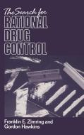 The Search for Rational Drug Control di Franklin E. Zimring, Gordon Hawkins edito da Cambridge University Press