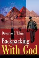 Backpacking with God di Deearne E. Tobin edito da AUTHORHOUSE
