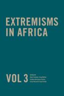 Extremisms in Africa Vol 3 edito da BOOKSTORM