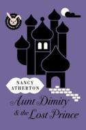 Aunt Dimity and the Lost Prince di Nancy Atherton edito da Viking Books
