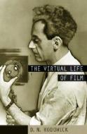 The Virtual Life of Film di D. N. Rodowick edito da HARVARD UNIV PR