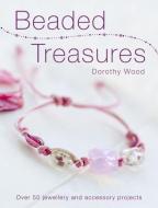 Beaded Treasures di Dorothy Wood edito da David & Charles