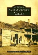 San Antonio Valley di Susan Raycraft, Ann Keenan Beckett edito da ARCADIA PUB (SC)